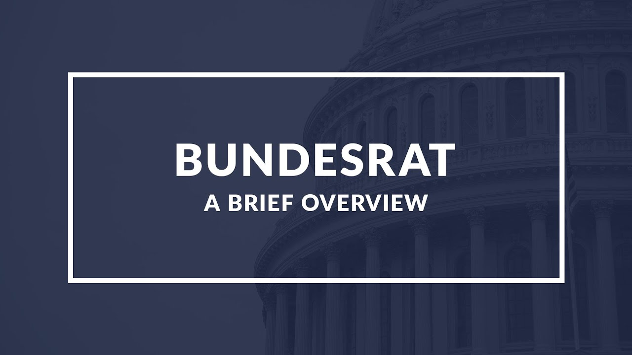 Bundesrat: Understanding the Role and Impact of the Upper House of the German Federal Government
