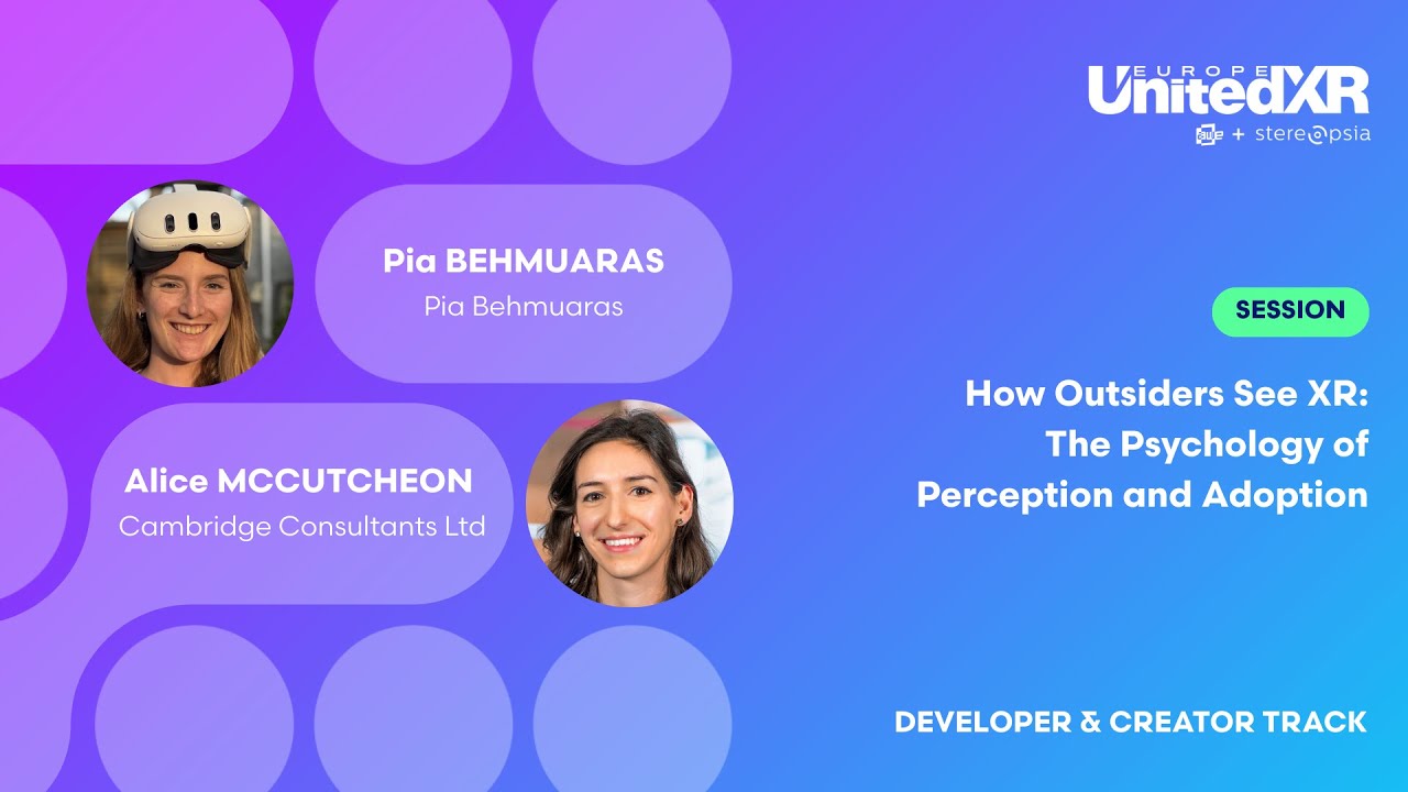 How Outsiders See XR: The Psychology of Perception and Adoption | Pia Behmuaras & Alice McCutcheon