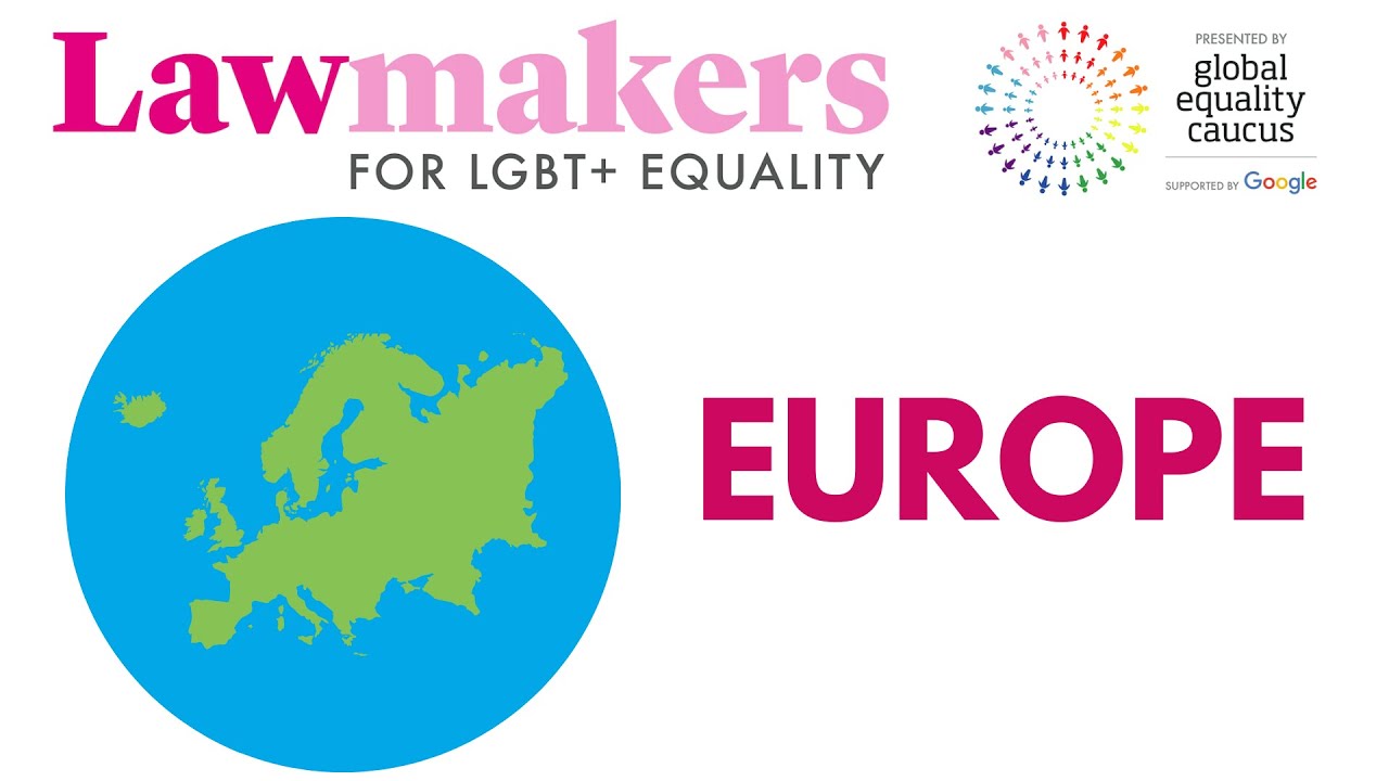 Lawmakers for LGBT+ Equality: Europe (Global Equality Caucus supported by Google)