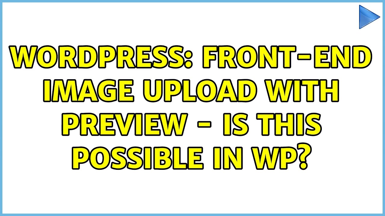Wordpress: Front-end Image Upload with Preview - Is this Possible in WP?