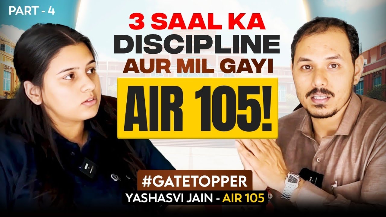 3 Saal Ka Discipline, Aur Mil Gayi AIR 105 | Yashashvi Jain | AIR 105 | GATE CS 2026 Result | Part 4