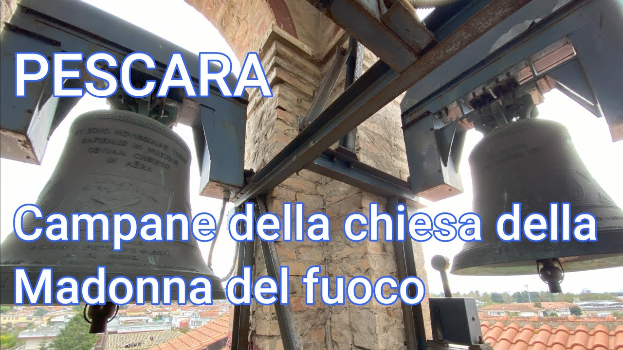 PESCARA,Campane della chiesa della Madonna del Fuoco