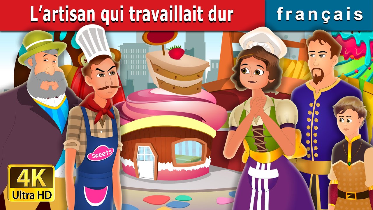 L’artisan qui travaillait dur | The Hardworking Confectioner Story | Contes De Fées Français