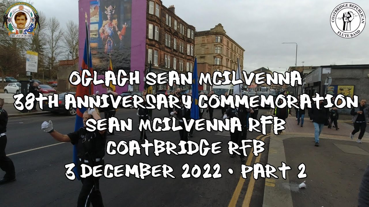 Sean McIlvenna 38th Anniversary Commemoration March - Coatbridge RFB Glasgow - 03/12/22 - Part 2