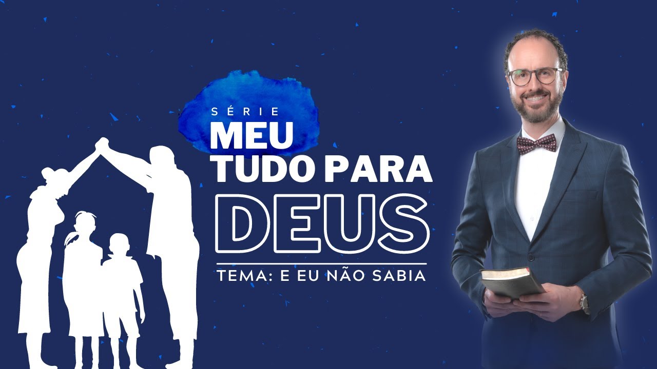 E EU NÃO SABIA - MEU TUDO PARA DEUS (4/4) | Pr. André Flores - 02.10.21
