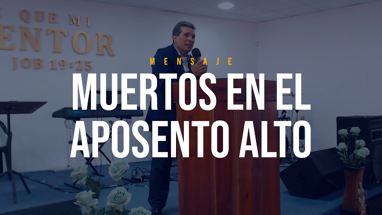 Muertos en el aposento alto - Pastor Carlos Duran