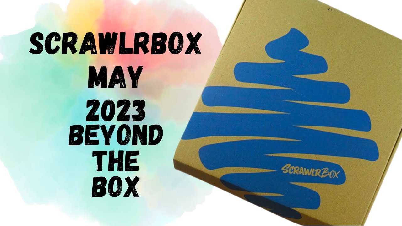 #Scrawlrbox May 2023 - Beyond the Box!