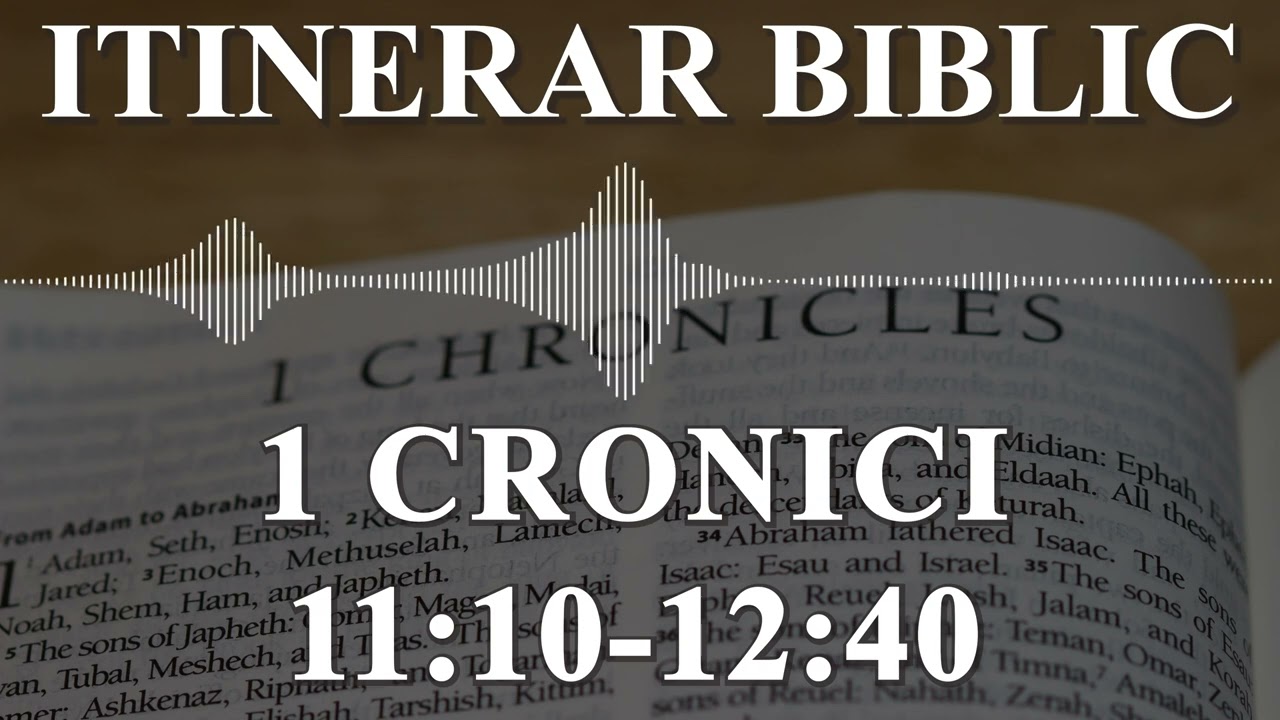1 Cronici 11:10-12:40 | Itinerar Biblic | Episodul 521