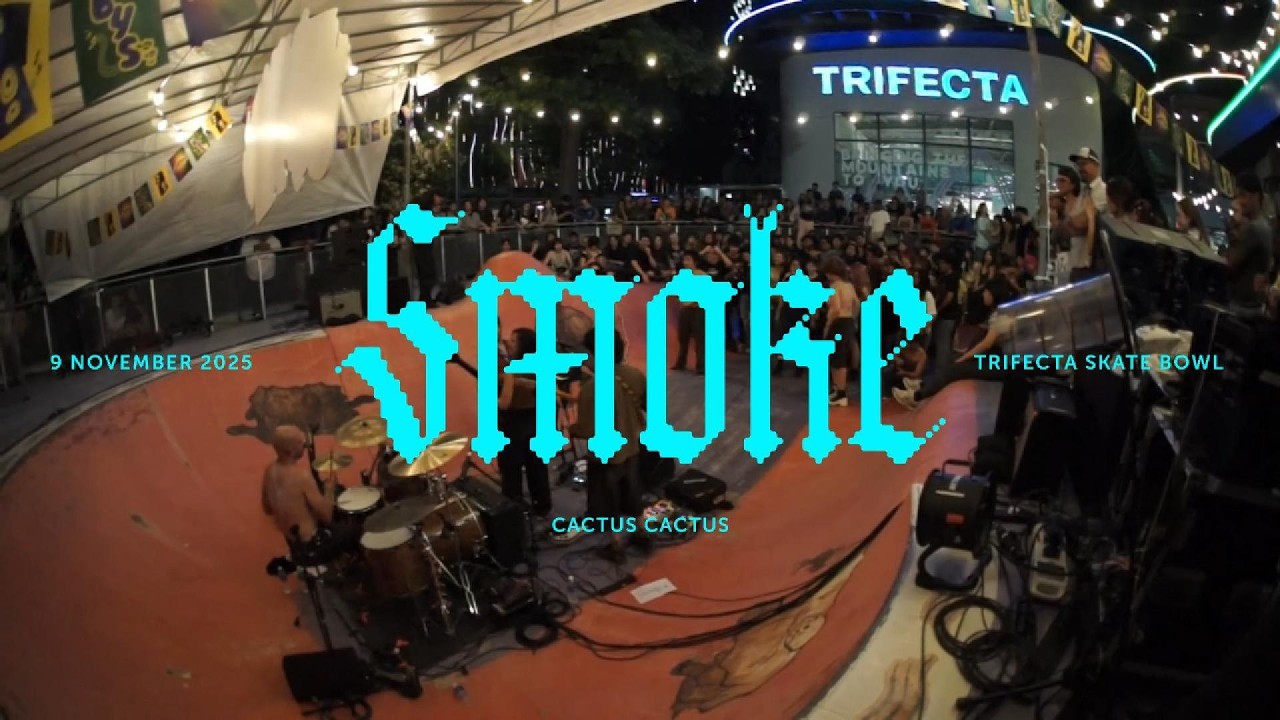 Cactus Cactus – Smoke (Live at Trifecta Skate Bowl)