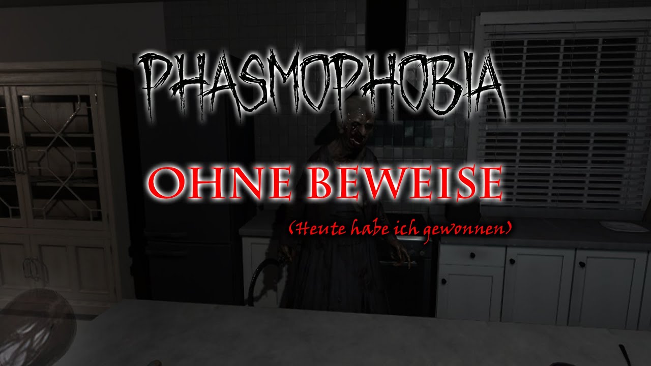 No Evidence und trotzdem habe ich gegen die Geister gewonnen - Phasmophobia