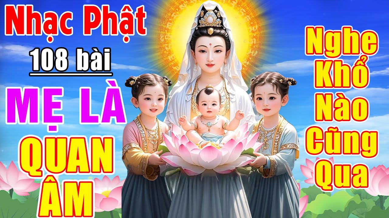 Nhạc Phât - Nhạc Phật Giáo - LK Nhạc Phật Giáo Hay Nhất 2024 #MẸ LÀ QUAN ÂM #NgheKhổNàoCũngQua