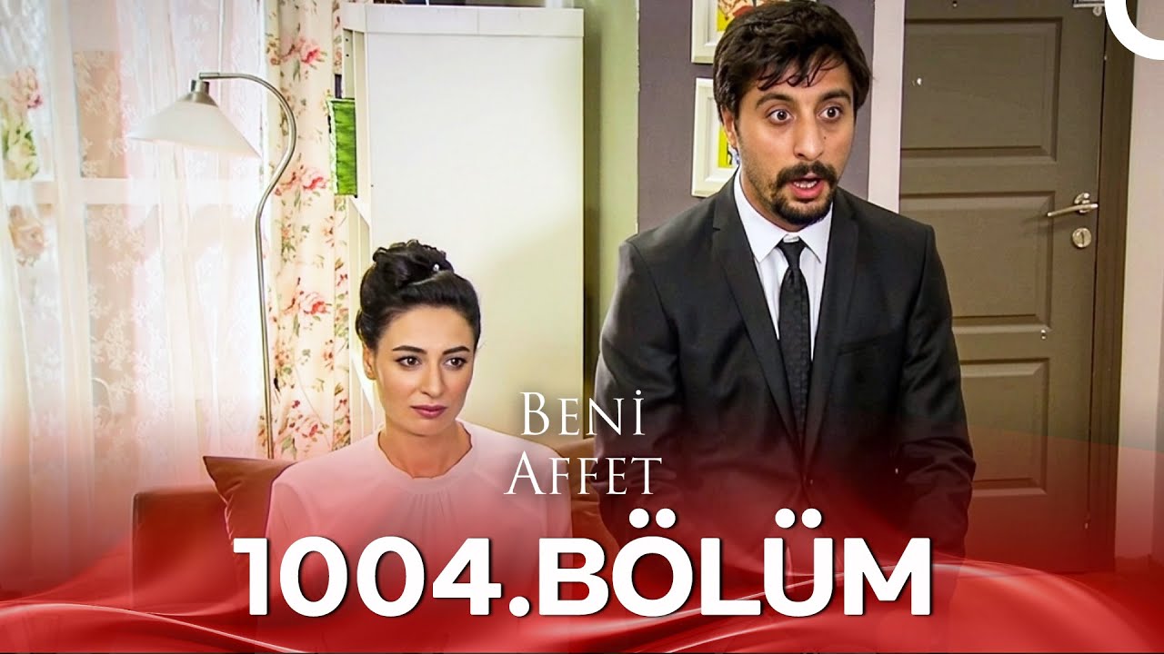 Beni Affet 1004. B&ouml;l&uuml;m