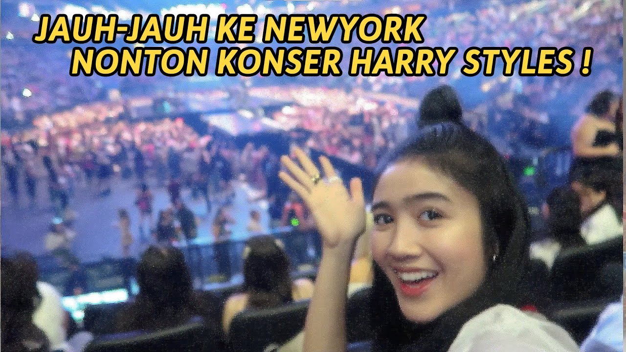 JAUH-JAUH KE NEWYORK CUMAN UNTUK NONTON KONSER HARRY STYLES !