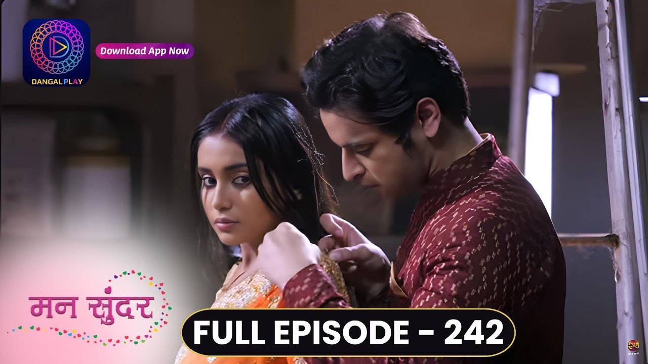 Mann Sundar | Full Episode 242 | मन सुंदर | Dangal TV
