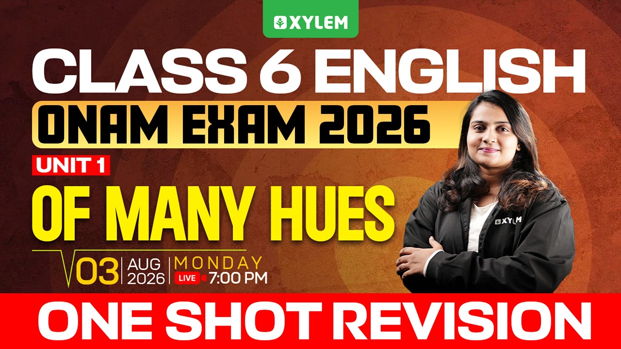 Class 6 English | Onam Exam 2026 - Unit 1: Of Many Hues / One Shot Revision | Xylem Class 6