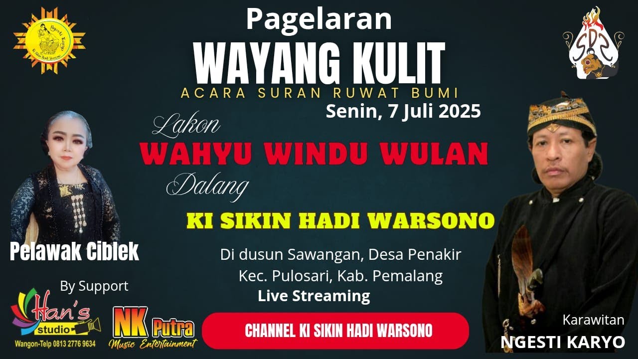 WAYANG KULIT BERSAMA KI DALANG SIKIN HADI WARSONO  LAKON WAHYU WINDU WULAN  Senin, 7 Juli 2025