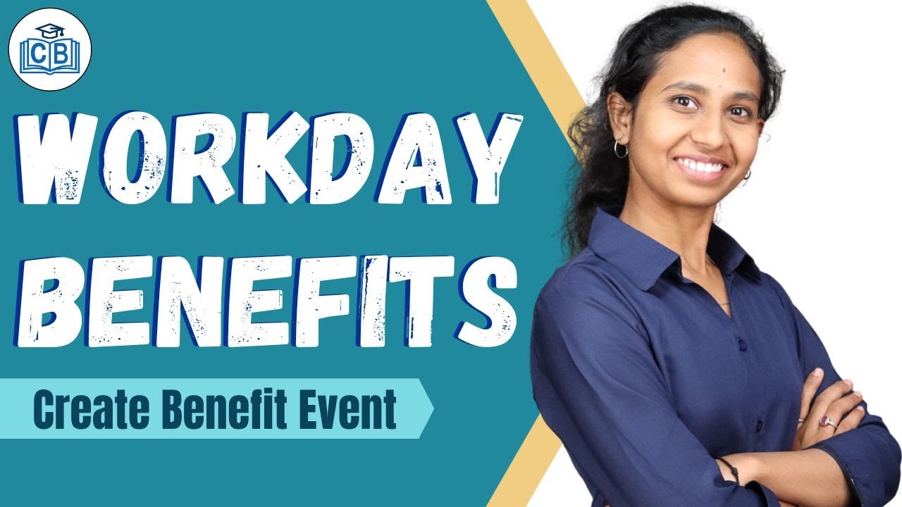 Workday Benefits Create Benefit Event | Workday Benefits Training | Workday Benefits | CyberBrainer