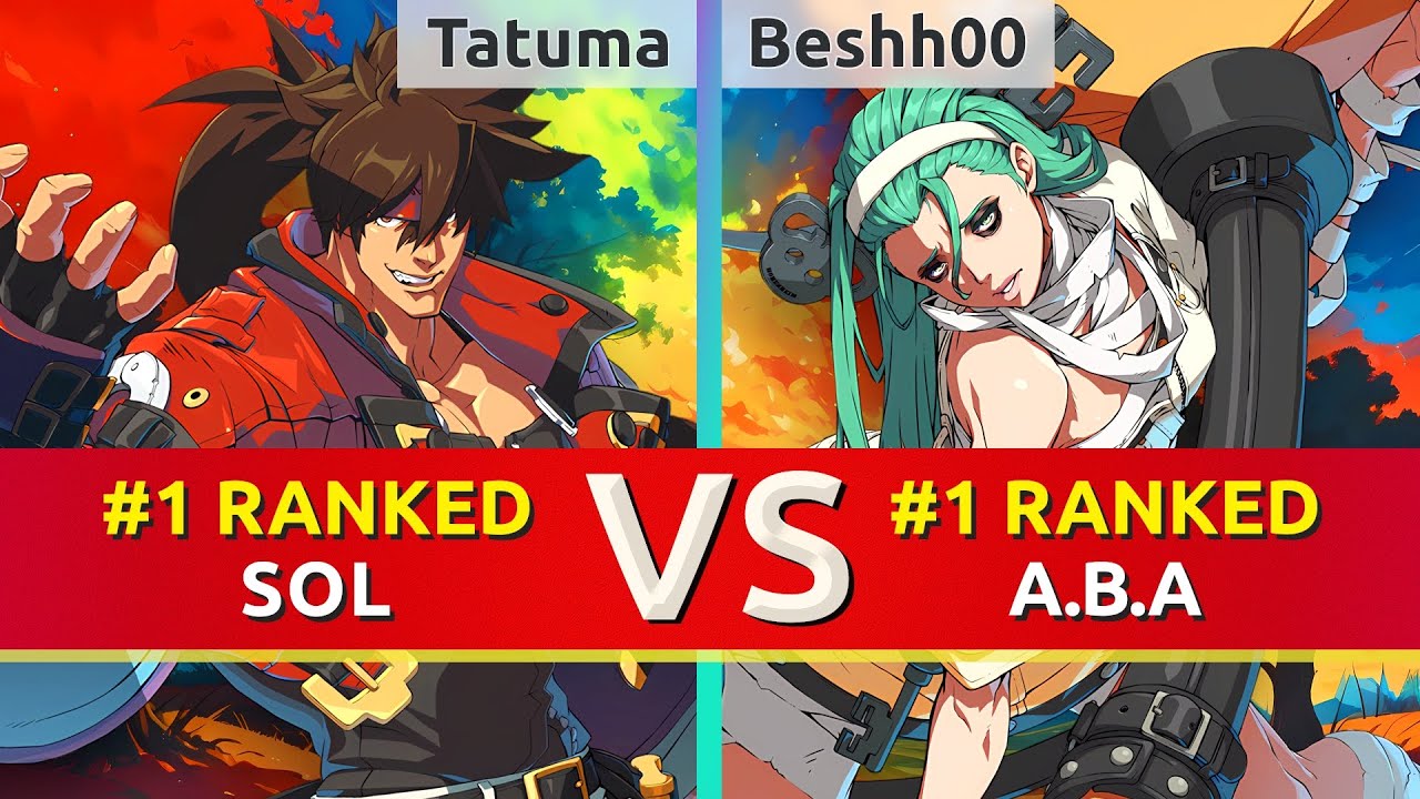 GGST ▰ Tatuma (#1 Ranked Sol) vs Beshh00 (#1 Ranked A.B.A). High Level Gameplay