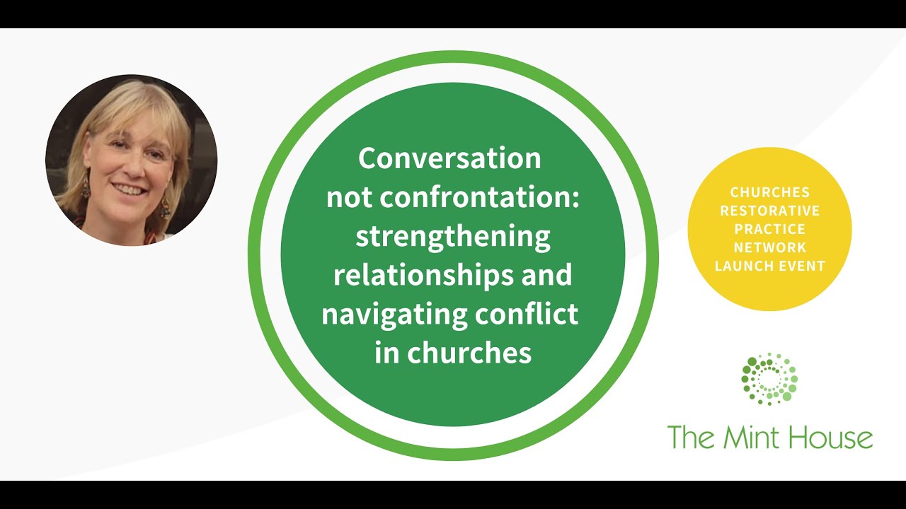 Conversation not confrontation: strengthening relationships and navigating conflict in churches