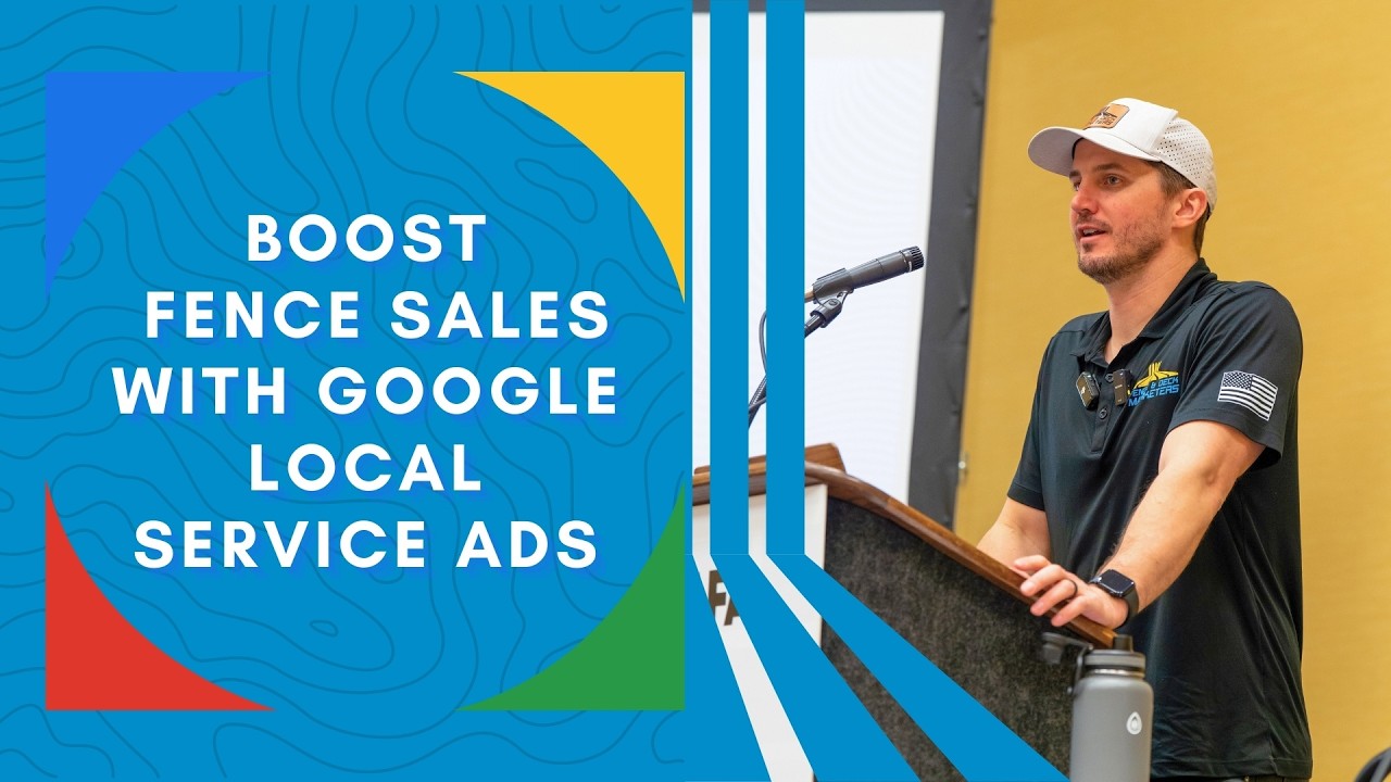 [Fencetech 2026] - Boost Fence Sales with Google LSAs!