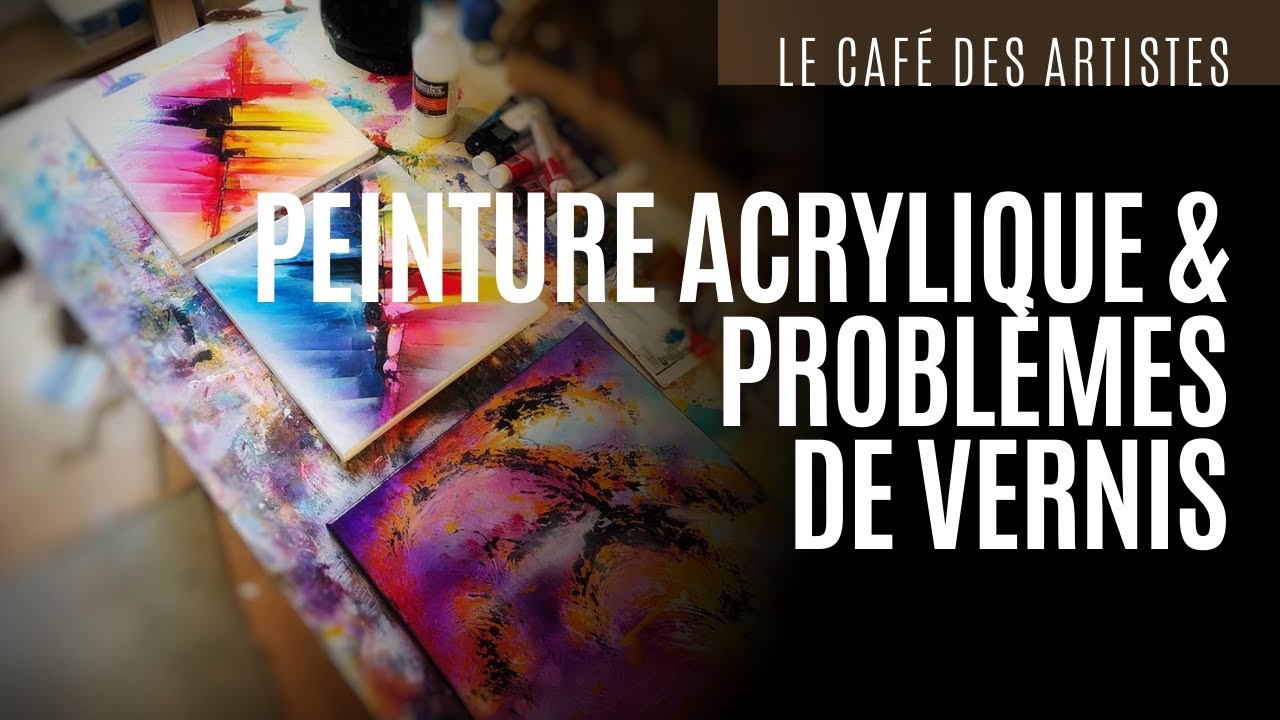Peinture acrylique & problème de vernis
