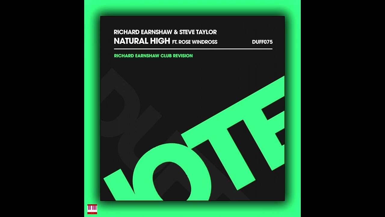 Richard Earnshaw & Steve Taylor - Natural High Ft. Rose Windross (Richard Earnshaw Club Revision)...