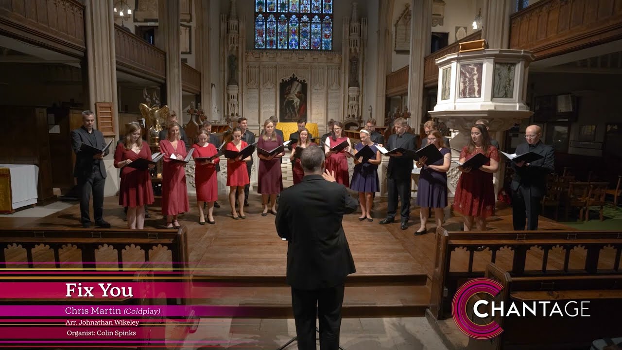 Fix You - Chris Martin (Coldplay), Arr. Jonathan Wikeley || CHANTAGE
