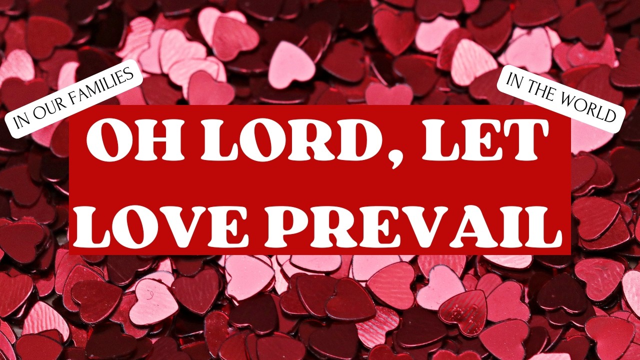 О, Господи, пусть любовь восторжествует!