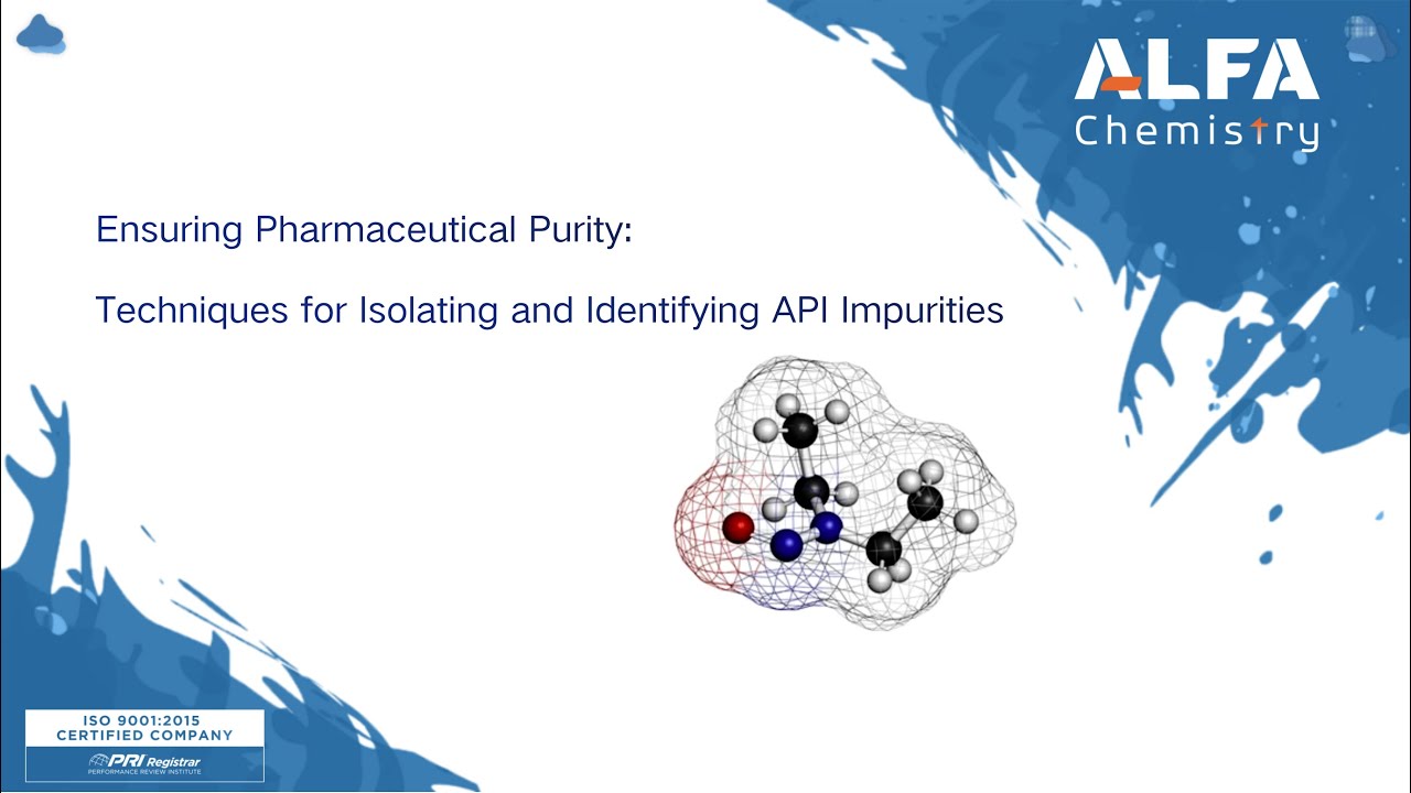 Ensuring Pharmaceutical Purity: Techniques for Isolating and Identifying API Impurities