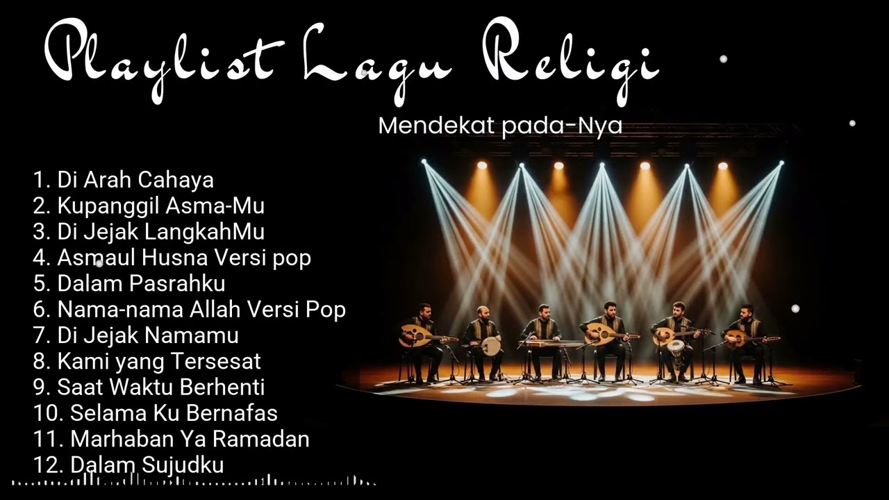 Hati Tenang Seketika: Playlist Lagu Religi Ini Bikin Kamu Lebih Dekat Pada-Nya