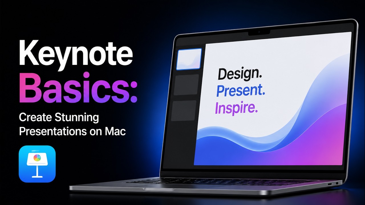 Keynote Basics: Create Stunning Presentations on Mac