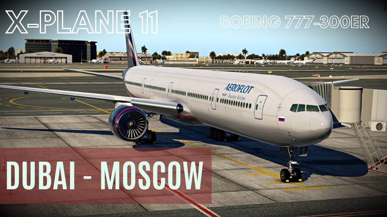 X-Plane 11 Live | Boeing 777-300ER Aeroflot | Дубай [OMDB] - Москва [UUEE] | Online Stream HD