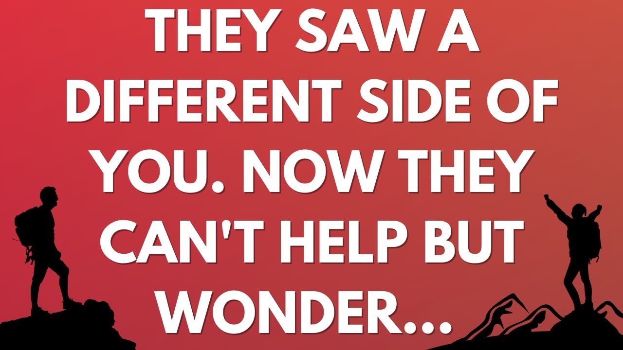 💌 They saw a different side of you; now they can't help but wonder…