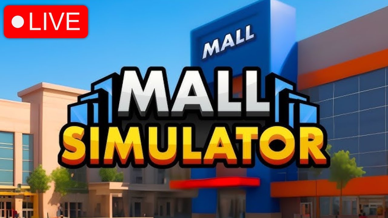 [🔴 LIVE] MALL SIMULATOR : ON OUVRE DES NOUVEAUX MAGASINS !