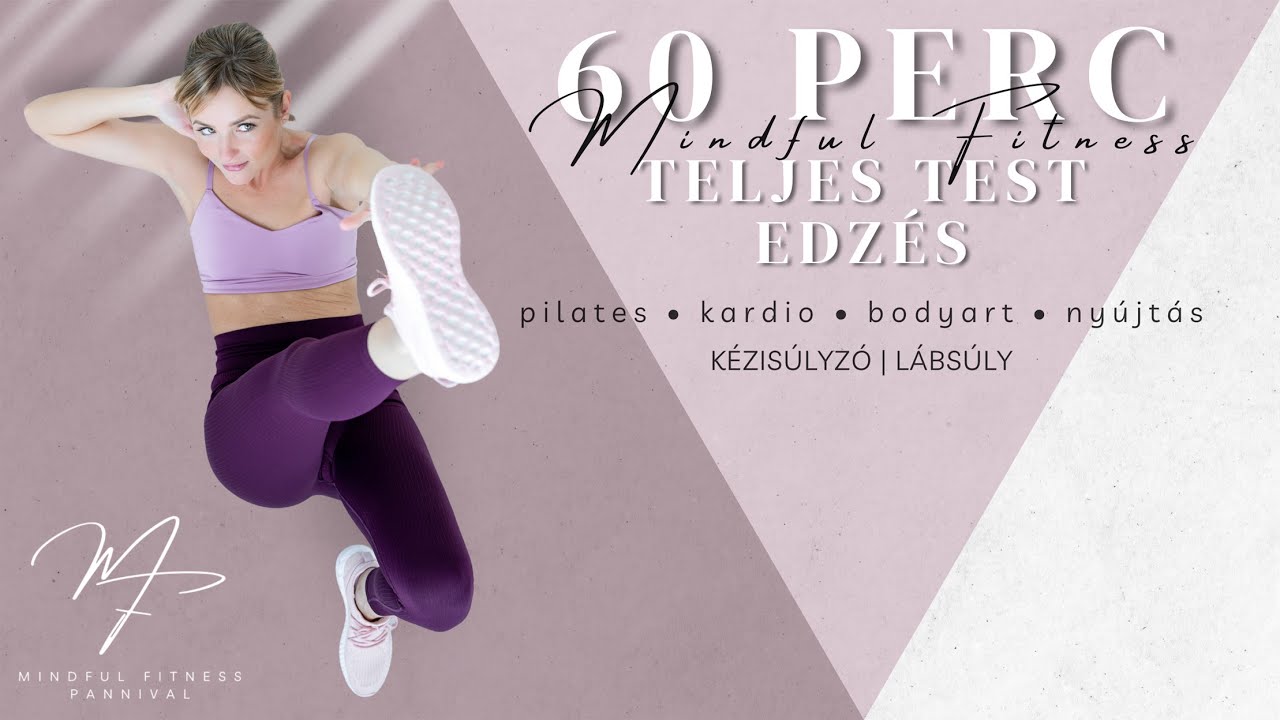 60 PERC | MINDFUL FITNESS | KARDIÓ | ERŐSÍTÉS | PILATES ALAPÚ NYÚJTÁS | KÉZISÚLYZÓ | LÁBSÚLY ♡