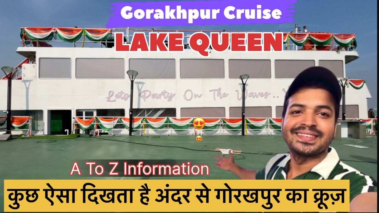 Gorakhpur Luxury ￼( Lake Queen ) Cruise Full Tour Just like Cordelia cruise ￼| Tourist Information