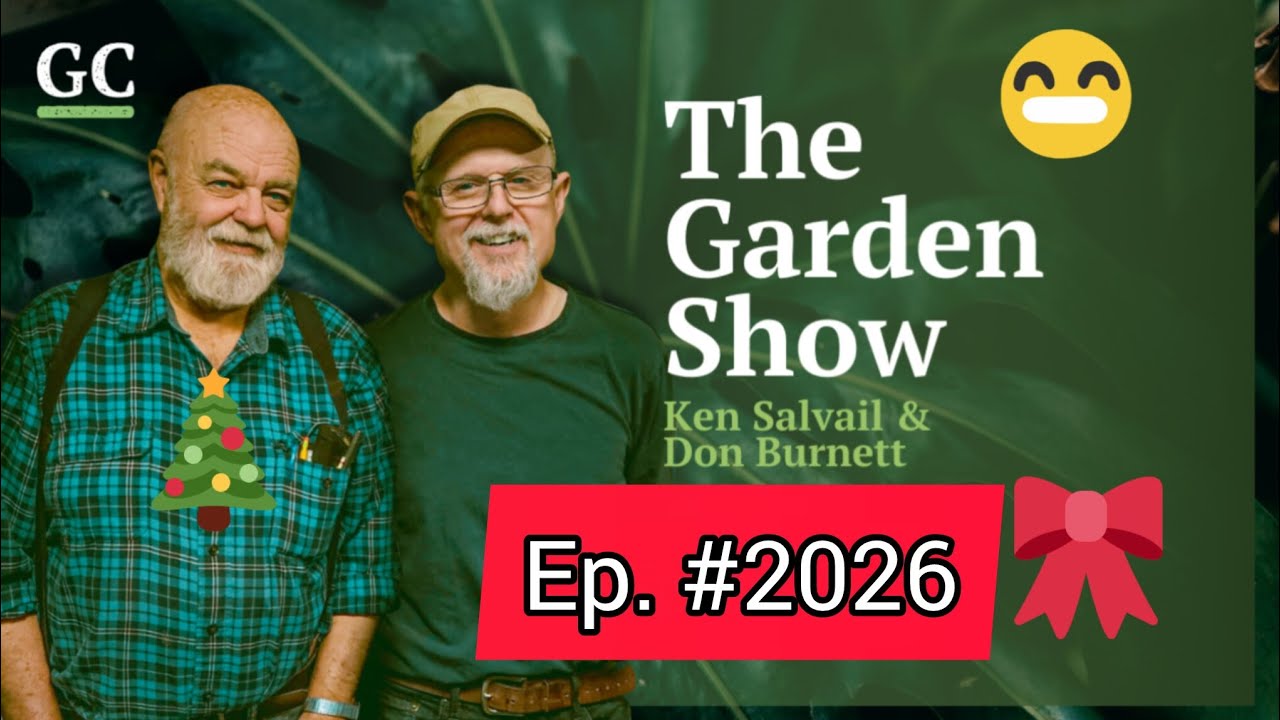 Episode #2026 A December Garden Show!