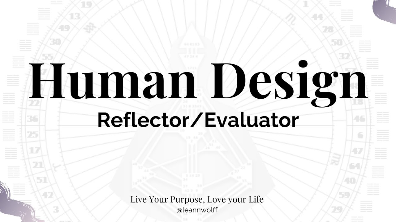 Human Design - Reflector/Evaluator