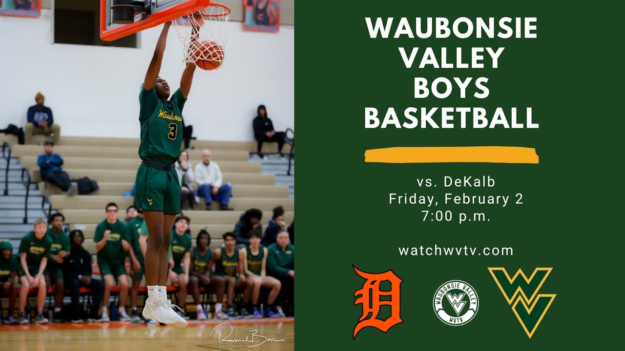 Waubonsie Valley Boys Basketball vs. DeKalb; 2/2/2024