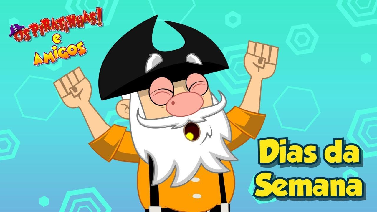 Os Piratinhas e Amigos - Dias da Semana (Oficial) - #M&uacute;sicaInfantil #Kids #AprendaIngl&ecirc;s