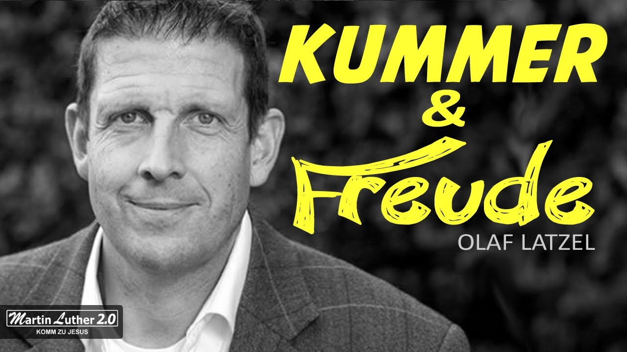 Olaf Latzel | Kummer und Freude