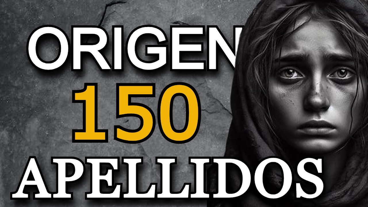 ¿ De DÓNDE VIENES? 🛑 EL ORIGEN DE 150 APELLIDOS 🛑 La HISTORIA de TU FAMILIA