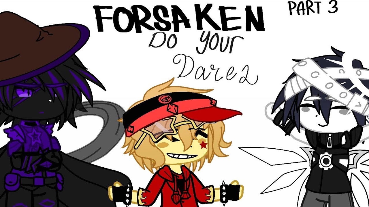 FORSAKEN Does your dares! || Part 3/? || Xavier.