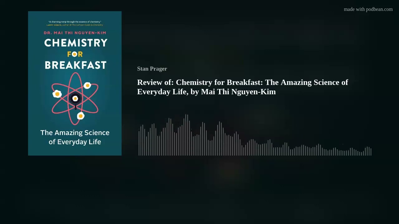 Review of:  Chemistry for Breakfast: The Amazing Science of Everyday Life,  by Mai Thi Nguyen-Kim