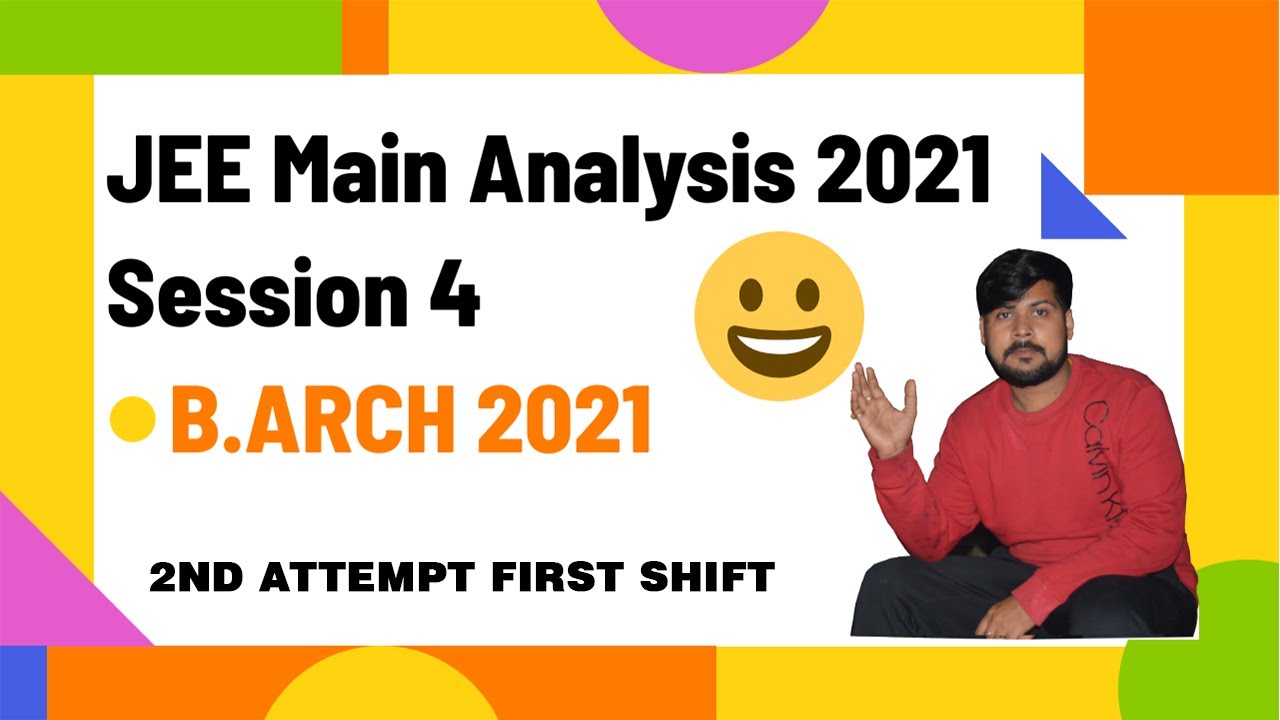 B.ARCH 2021 JEE Main Analysis 2021 Session 4 ... JEE MAIN PAPER 2