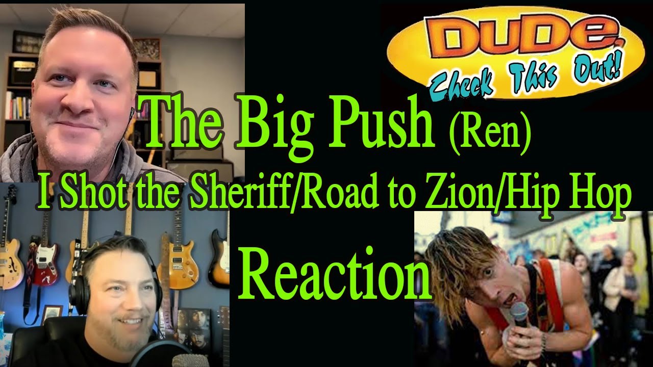 The Big Push - I Shot the Sheriff/Road to Zion/Hip Hop - Reaction