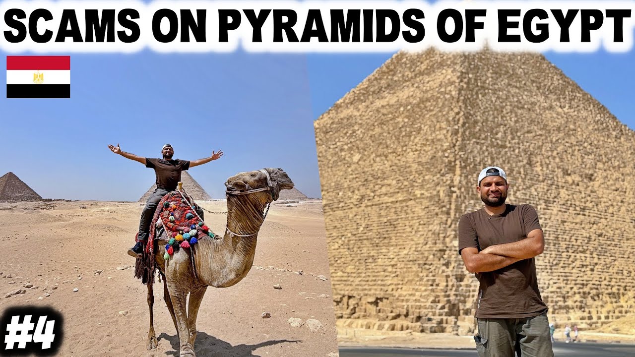 The Great Pyramids of Egypt ( Giza ) & The Famous SCAMS