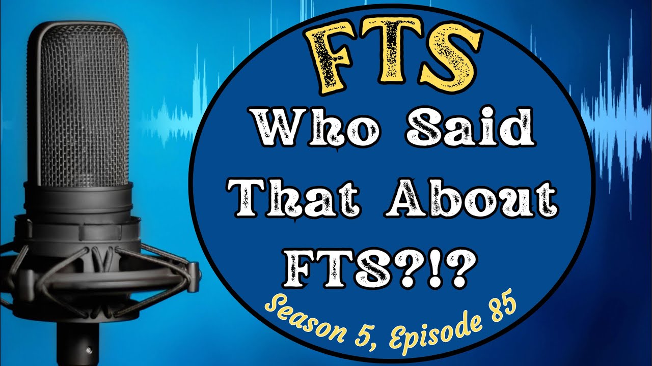 FTS Clip - S5:E85 - Who Said That About FTS?!?