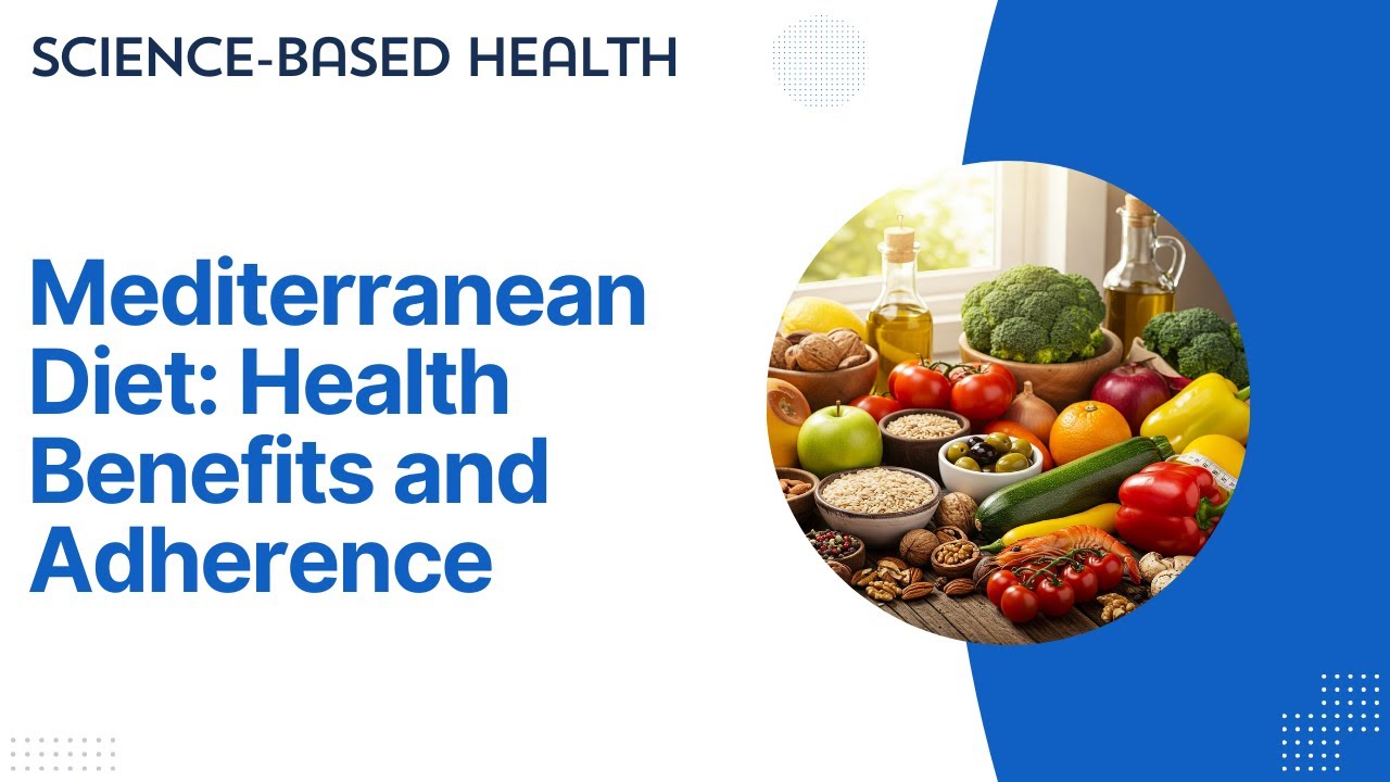 Mediterranean Diet: Health Benefits and Adherence - Science based health