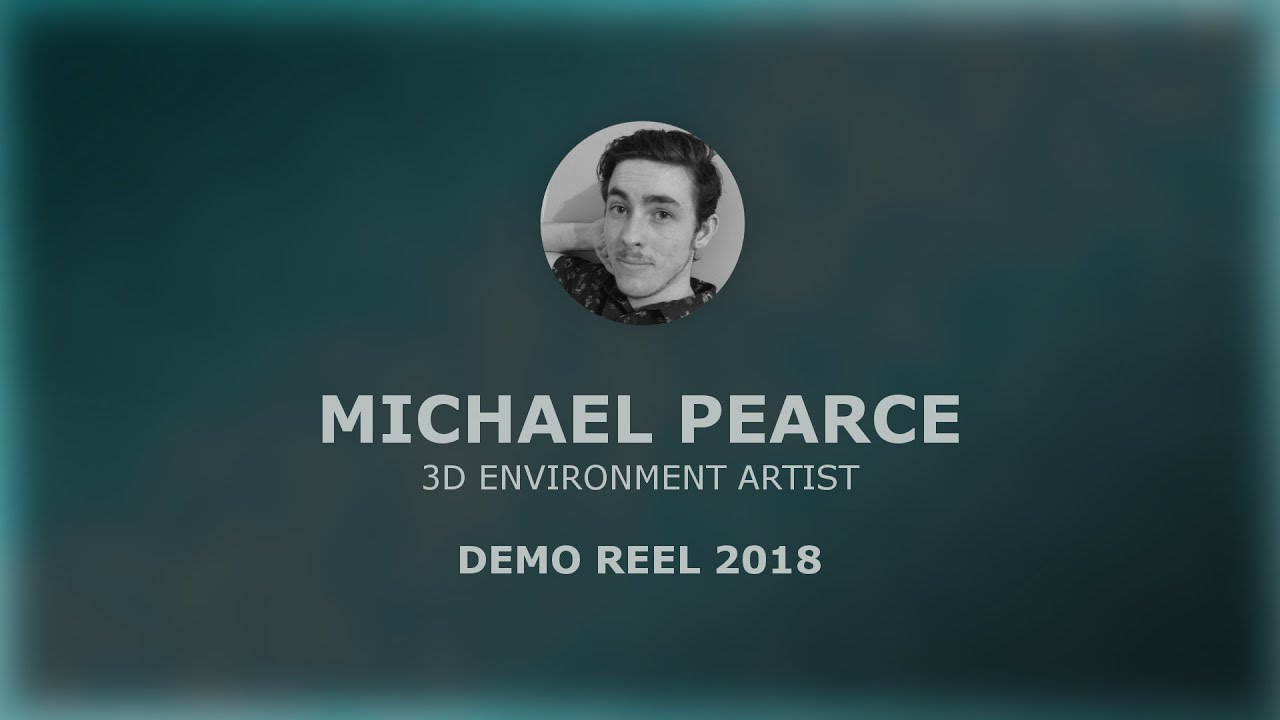 Michael Pearce 3D Environment Artist - Demo Reel 2018